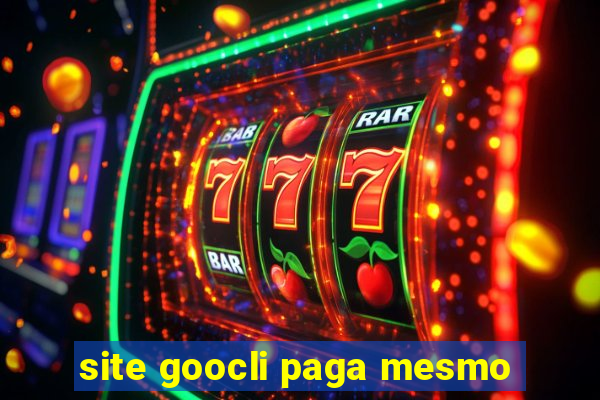 site goocli paga mesmo